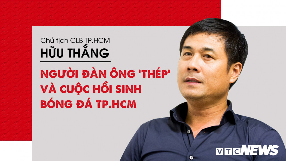 Chủ tịch Hữu Thắng: Người đàn ông 'thép' và cuộc hồi sinh biểu tượng bóng đá TP.HCM - 1