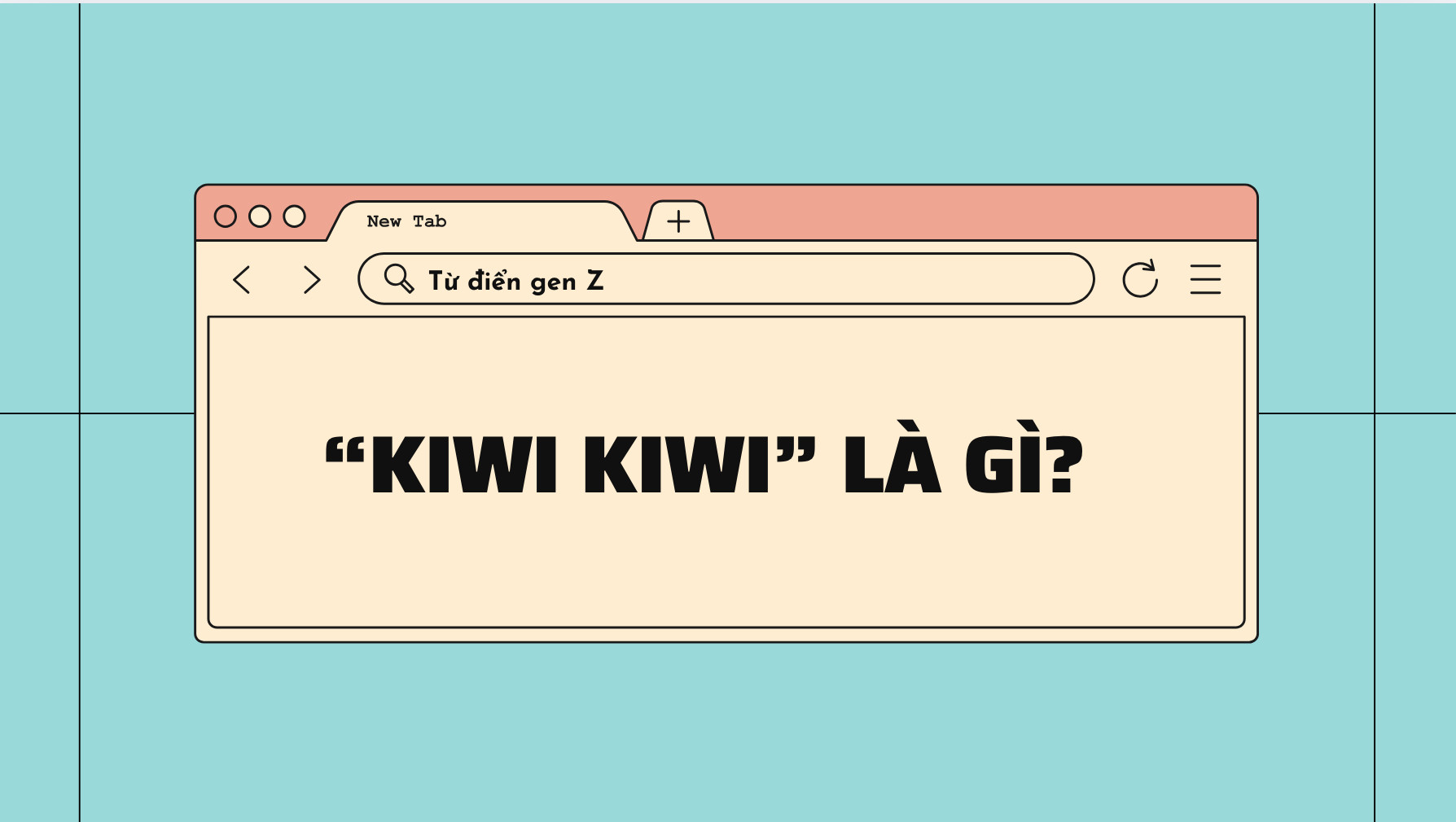 Giải mã từ điển gen Z:  'Kiwi Kiwi' là gì?