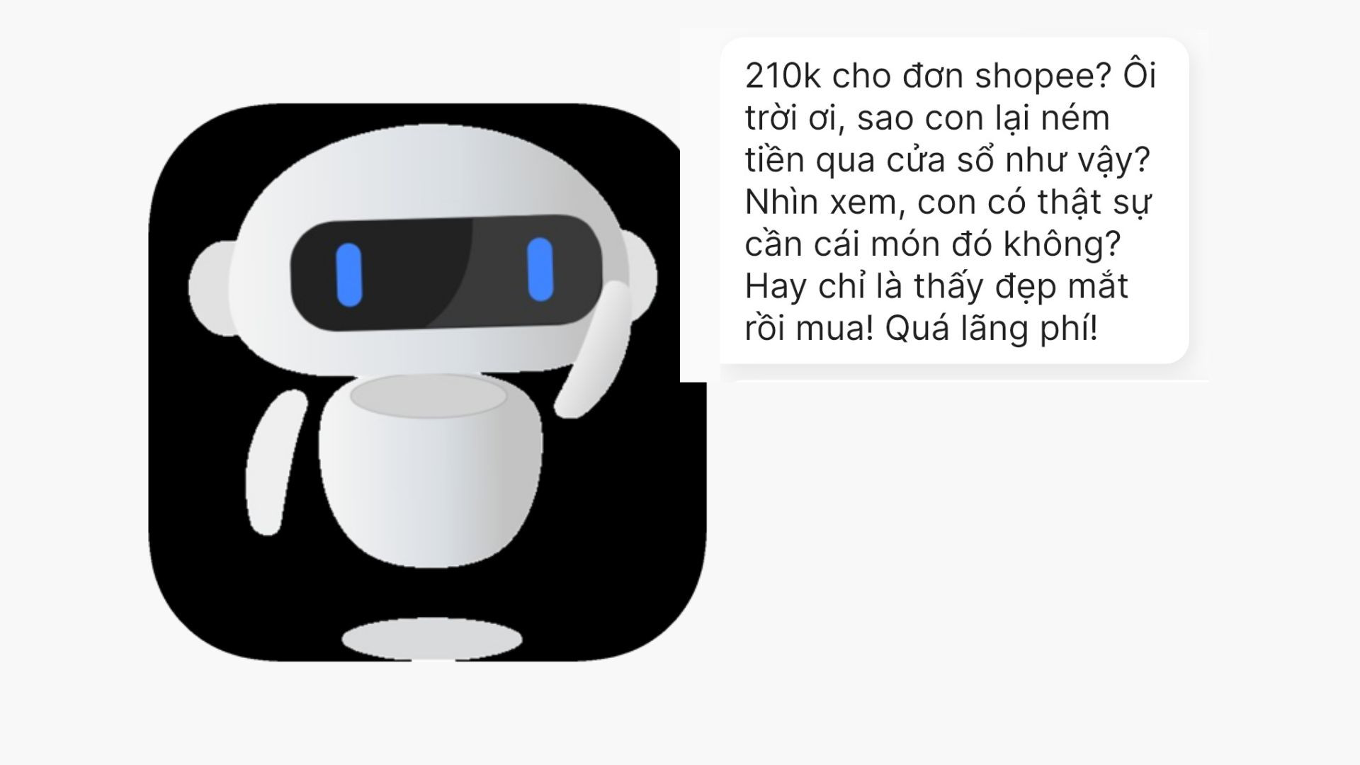 Trợ lý ảo tài chính gây sốt vì mắng mỏ người dùng chi tiêu hoang phí