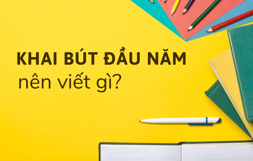 Khai bút đầu năm Ất Tỵ 2025 nên viết gì?