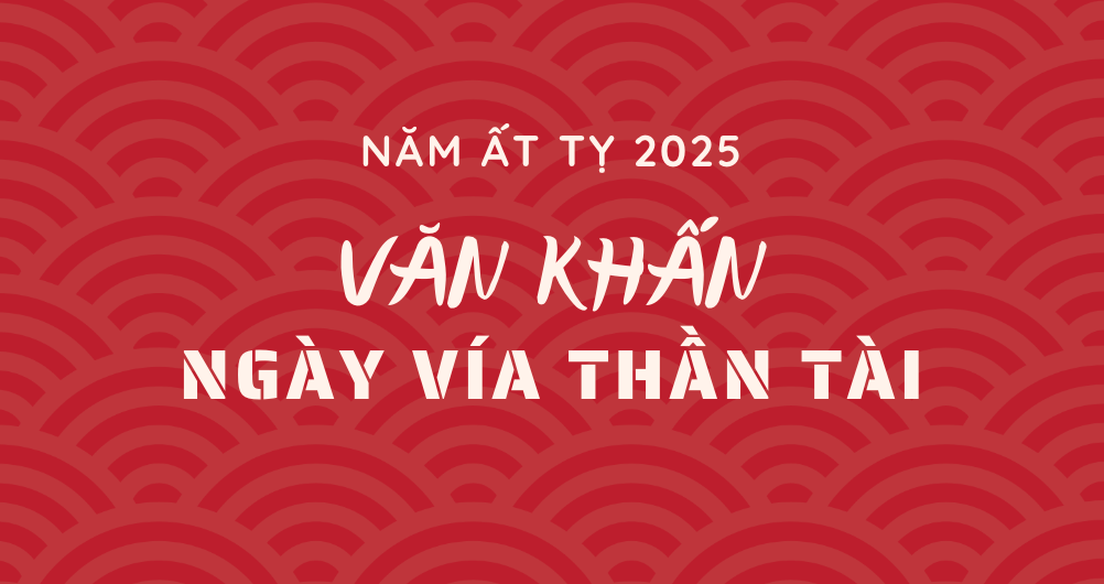 Văn khấn cúng ngày vía thần Tài 2025 chuẩn nhất 