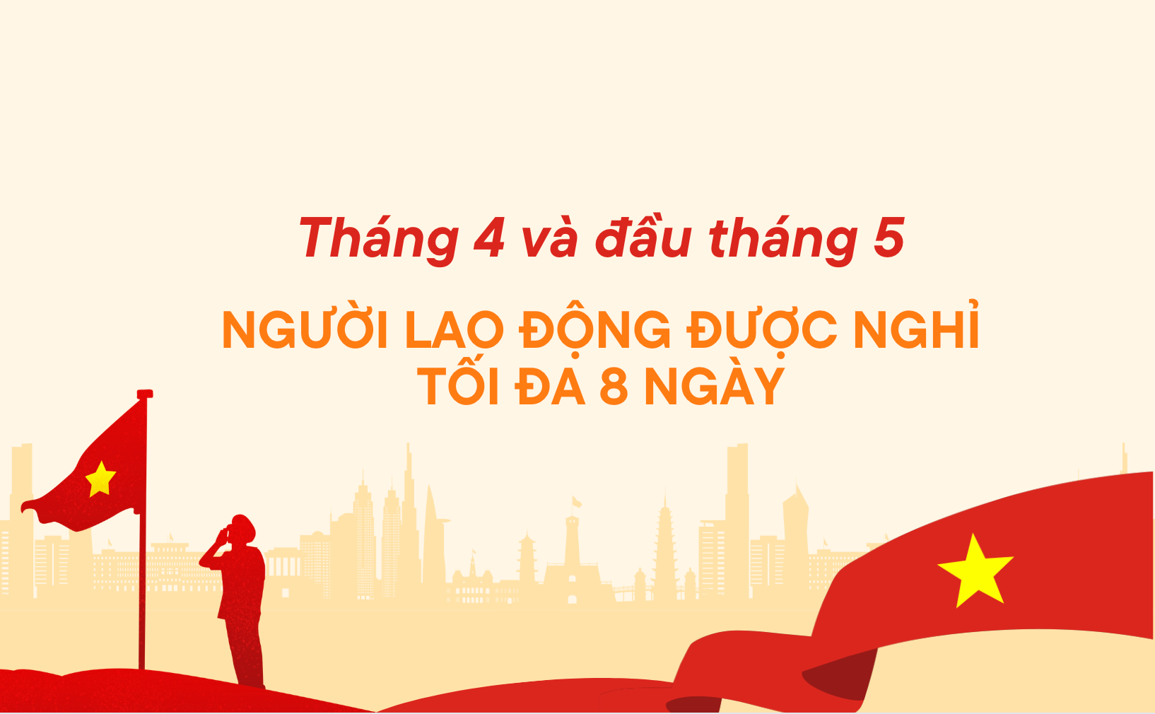 Người lao động được nghỉ lễ tới 8 ngày trong vòng 1 tháng tới