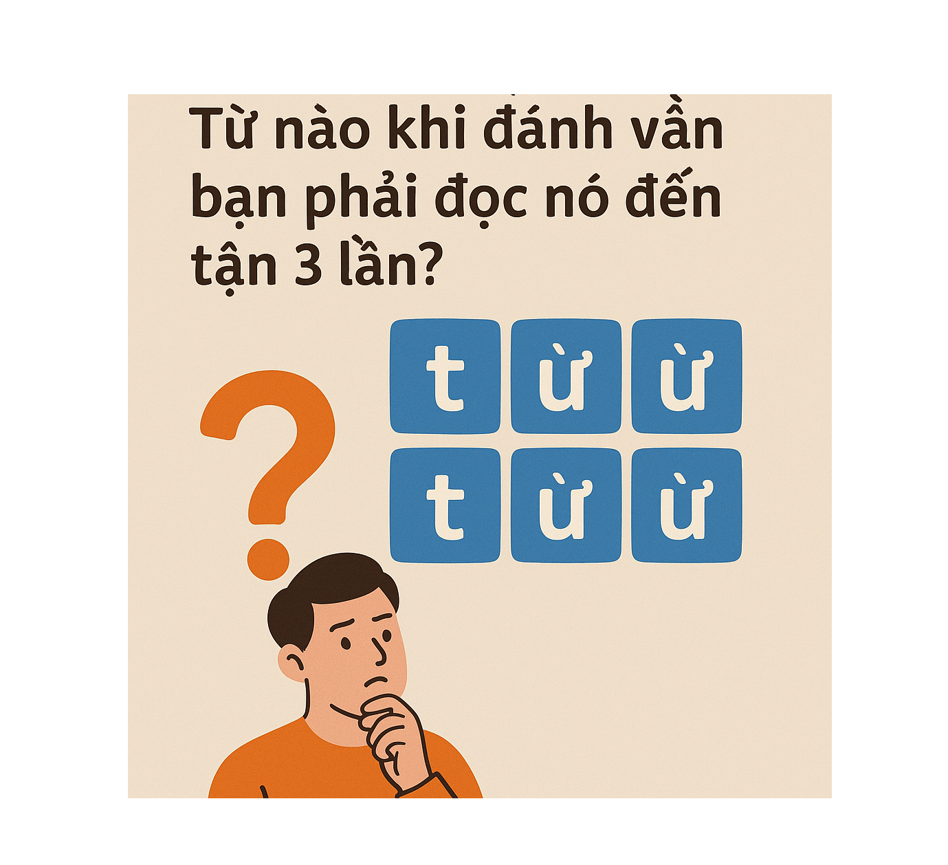 Từ nào khi đánh vần bạn phải đọc nó đến tận 3 lần?