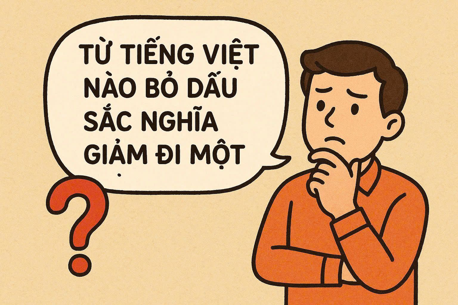 Từ Tiếng Việt nào bỏ dấu sắc nghĩa giảm đi một nửa?