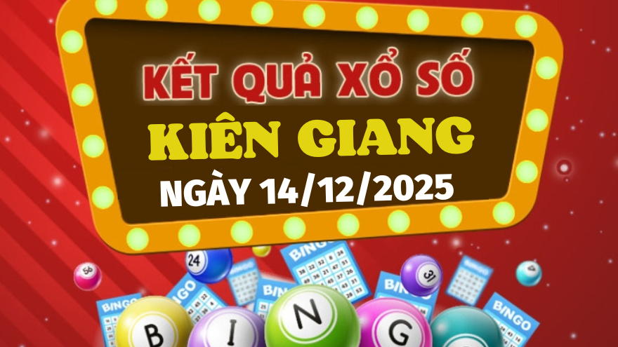 Trực tiếp kết quả xổ số Kiên Giang hôm nay 14/12/2025 - XSKG 14/12