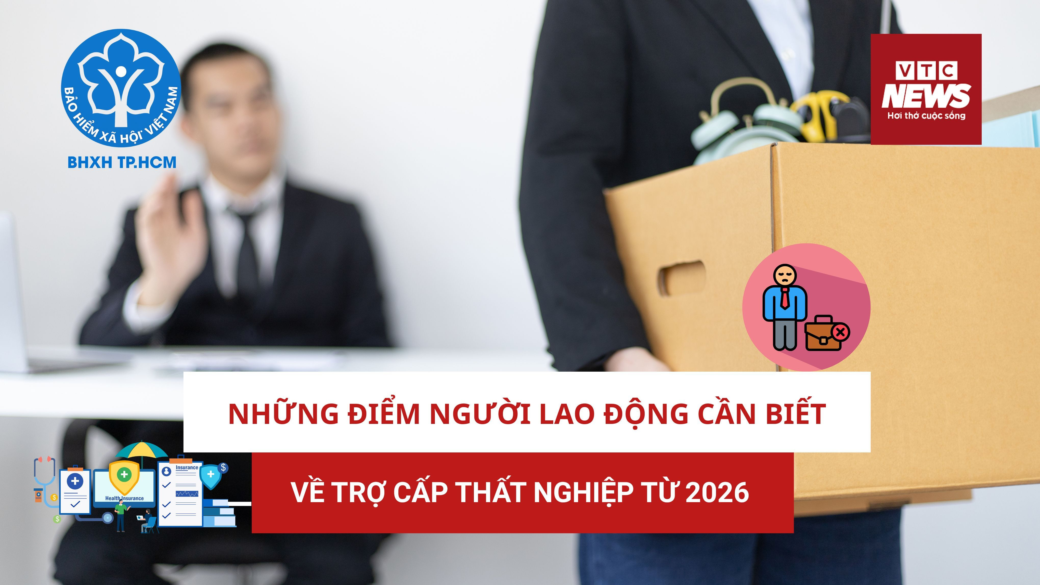 Những điểm người lao động cần biết về trợ cấp thất nghiệp từ 2026