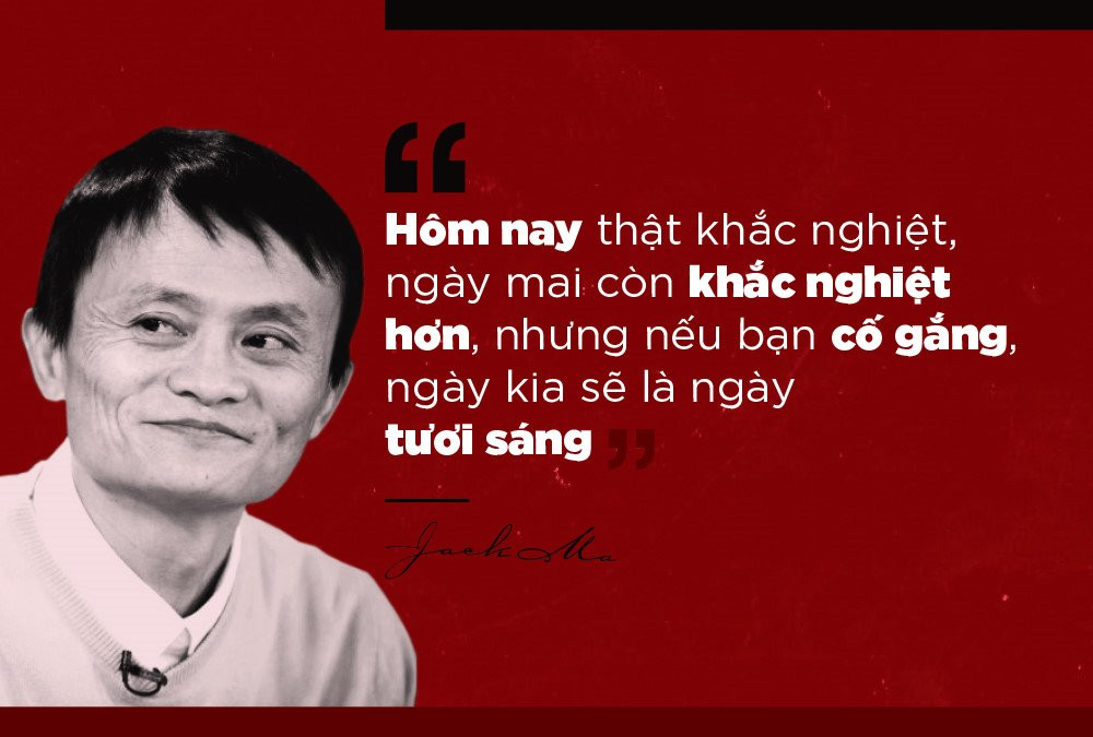 10 phat ngon truyen cam hung cua Jack Ma hinh anh 8