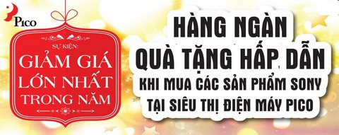 Sắm TV 4K Sony nhận ưu đãi lớn nhất tại Pico