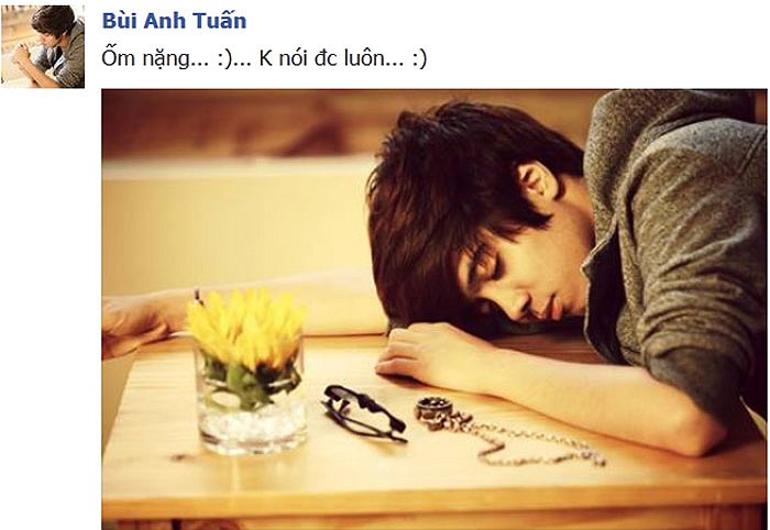 Bùi Anh Tuấn chia sẻ trên trang cá nhân: ốm nặng, không nói được luôn.