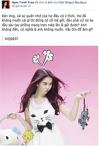 Ngọc Trinh để một bức ảnh cầm chuột ngộ nghĩnh và quan niệm rằng, đàn ông, cái sự quên nhớ của họ đều có ý thức. Họ đã không muốn cái gì thì đừng cố mà giữ, đâu phải cứ ba đầu sáu tay phồng mang trợn mép lên mà giữ được?