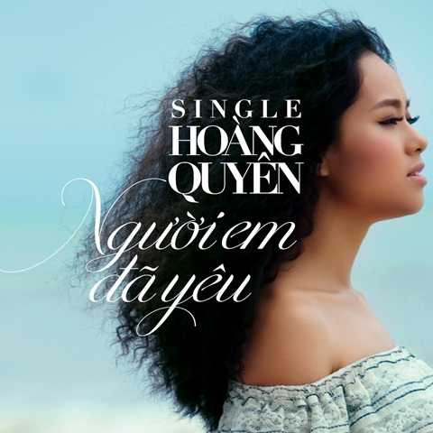 Hoàng Quyên Idol ra mắt single đầu tay Người em đã yêu