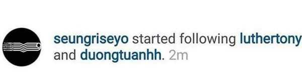 Đỉnh điểm là khi Seungri follow intagram của Á hậu