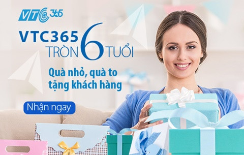 Mừng sinh nhật 6 tuổi, VTC365 tri ân khách hàng quà to quà nhỏ