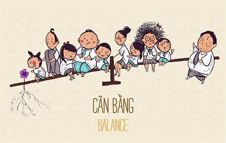 Nỗ lực duy trì sự cân bằng giữa các mặt tinh thần, tình cảm, xã hội; thẩm mỹ và trí tuệ; giữa cá nhân và tập thể; phấn đấu để trở thành một người toàn diện