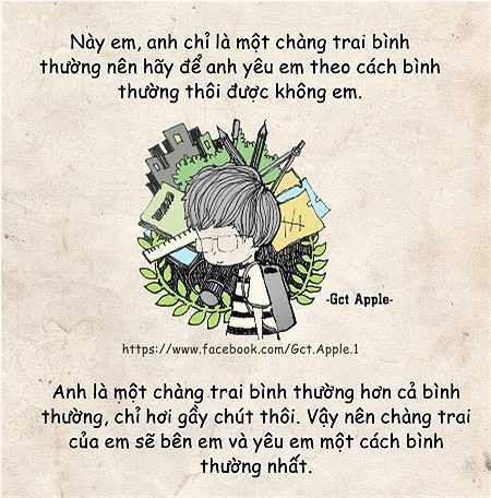 'Anh là một chàng trai bình thường hơn cả bình thường, chỉ hơi gầy một chút thôi. Vậy nên, chàng trai của em sẽ bên em, yêu em một cách bình thường nhất' - 9X chia sẻ trong bức tranh. 
