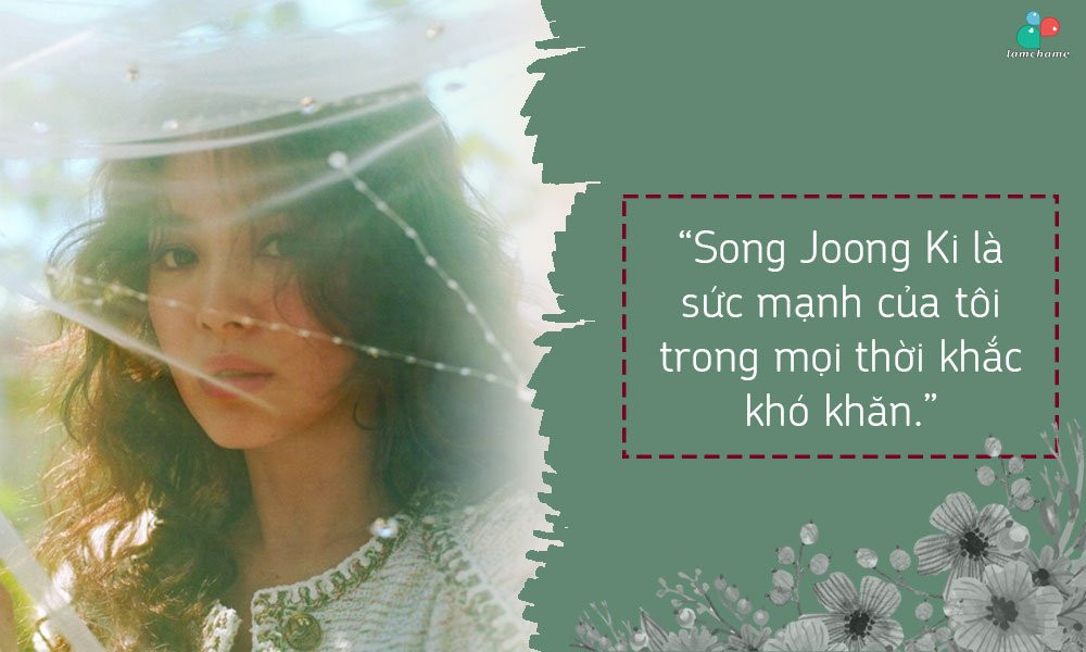 Song Hye Kyo: 'Song Joong Ki là sức mạnh của tôi trong mọi thời khắc khó khăn'