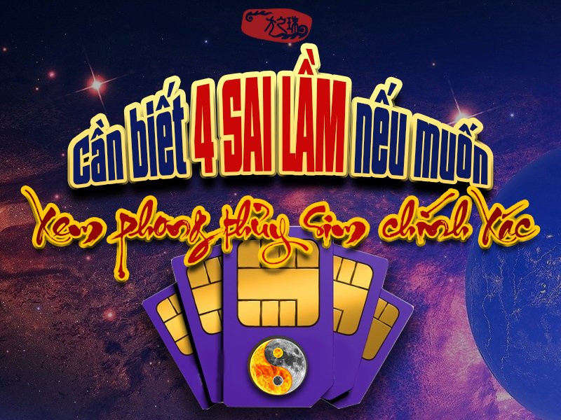 4 sai lam can biet de xem phong thuy SIM chinh xac hinh anh 1