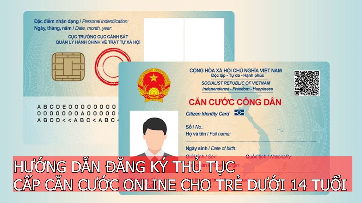 Hướng dẫn đăng ký cấp Căn cước trực tuyến cho trẻ dưới 14 tuổi