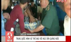 Video: Trung Quốc hành xử thô bạo với ngư dân Quảng Ngãi