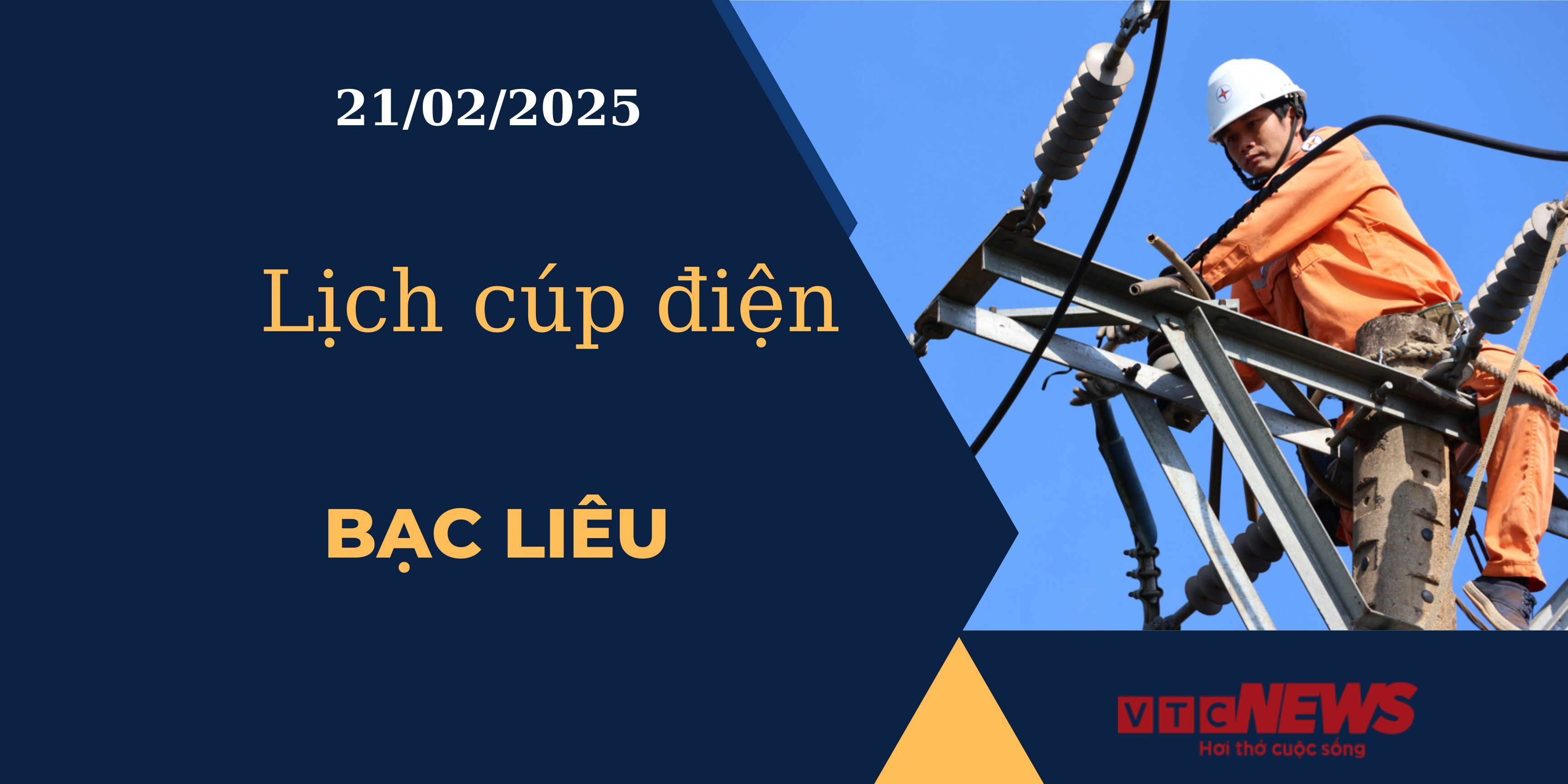 Lịch cúp điện hôm nay ngày 21/02/2025 tại Bạc Liêu
