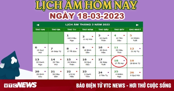 Lịch âm 18/3 – Âm lịch hôm nay 18/3 chính xác nhất - VTC News