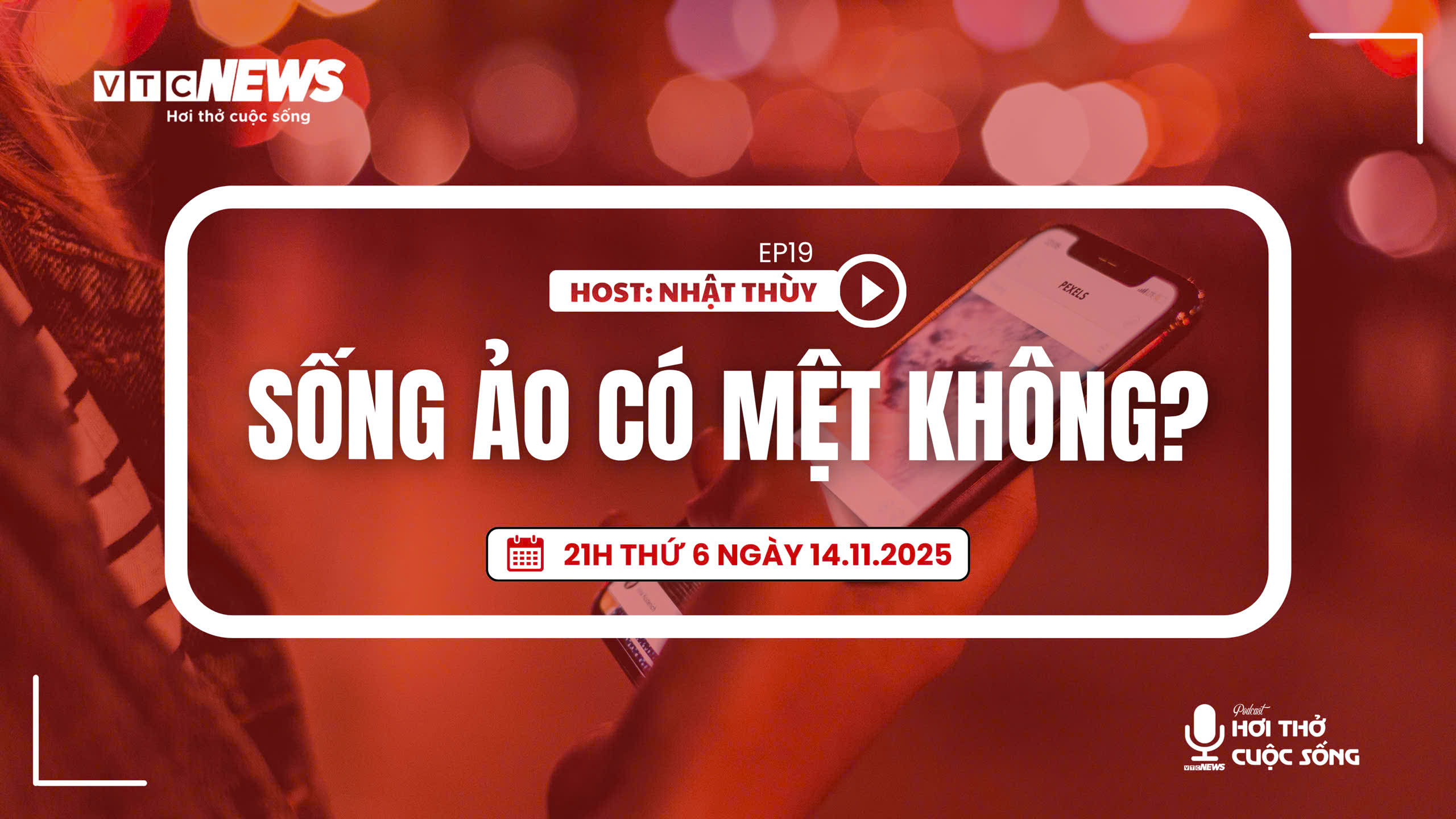 Podcast: Sống ảo có mệt không?