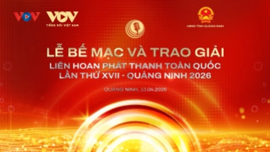 Hôm nay, bế mạc và trao giải Liên hoan Phát thanh toàn quốc lần thứ XVII 