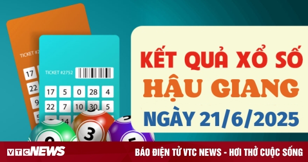 Kết quả xổ số Hậu Giang hôm nay 21/6/2025 - XSHG 21/6