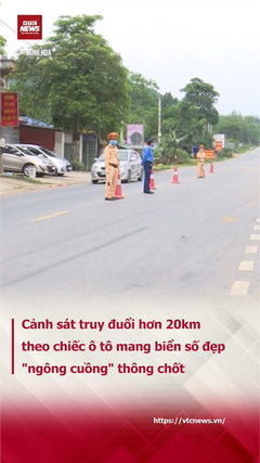 Cảnh sát truy đuổi hơn 20km theo chiếc ô tô biển số đẹp thông chốt