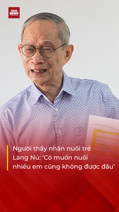 Thầy Khang nhận nuôi trẻ Làng Nủ: ‘Có muốn nuôi nhiều em cũng không được đâu’