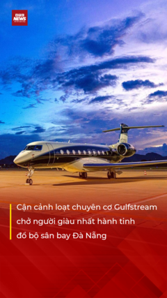 Loạt chuyên cơ Gulfstream chở người giàu nhất hành tinh đổ bộ sân bay Đà Nẵng