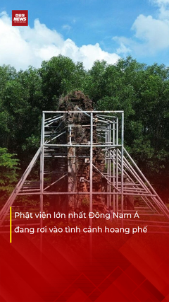 Khung cảnh hoang tàn tại Phật viện lớn nhất Đông Nam Á
