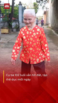Nể phục cụ bà 102 tuổi vẫn minh mẫn, chống đẩy hàng chục cái mỗi ngày