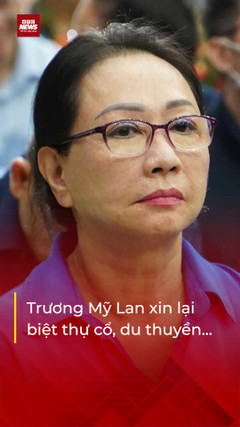 Trương Mỹ Lan xin lại biệt thự cổ, du thuyền, nhà siêu sang ở TP.HCM