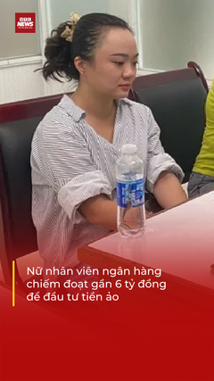 Nhân viên ngân hàng lừa đảo gần 6 tỷ bằng chiêu đáo hạn rồi 'nướng' vào tiền ảo