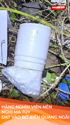 Hơn 1.500 viên nén nghi ma túy được tìm thấy tại bãi biển Quảng Ngãi