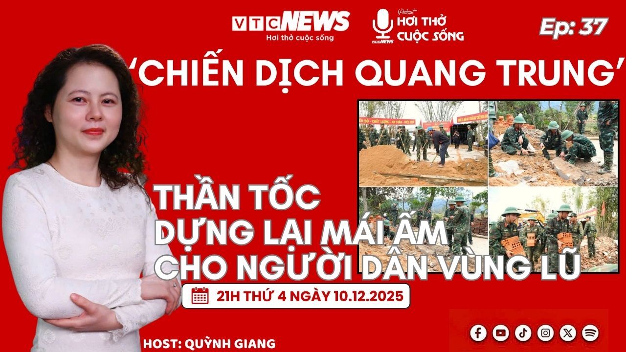 Podcast: 'Chiến dịch Quang Trung' - Thần tốc dựng lại nhà cho người dân vùng lũ