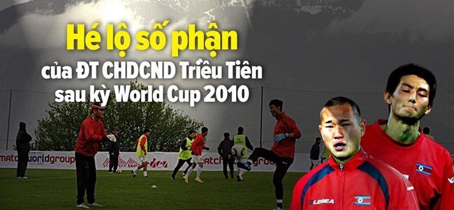 Đội tuyển Triều Tiên sau World Cup 2010: Có bị đấu tố, đưa vào trại cải tạo?
