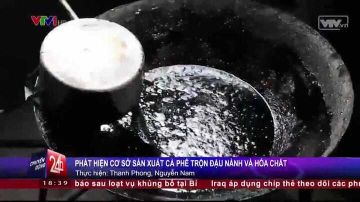Hãi hùng cà phê ‘dỏm’ trộn từ đậu nành và hóa chất giá 5.000 đồng/kg