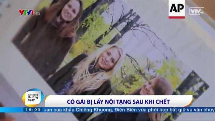 Rúng động cô gái bị bác sĩ ‘đánh cắp’ 6 nội tạng cơ thể sau khi chết