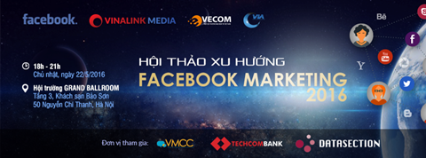 Hội thảo Facebook Marketing 2016 – Doanh nghiệp kinh doanh trên Internet chớ nên bỏ lỡ