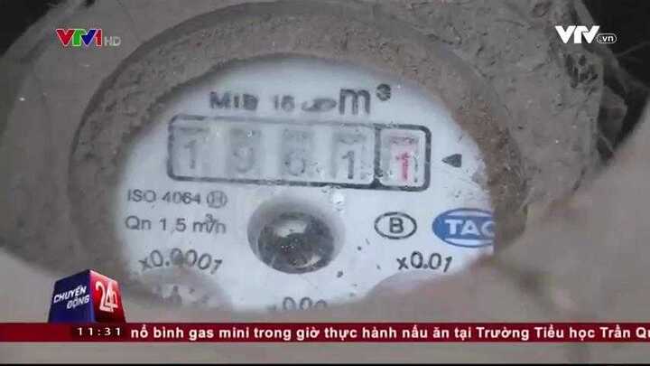 Hà Nội: Gia đình 6 người tá hỏa nhận hóa đơn nước... 19 triệu đồng/tháng