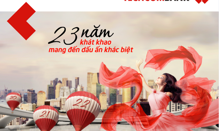 Techcombank - '23 năm khát khao mang đến dấu ấn khác biệt'