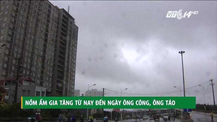 Nồm ẩm bao trùm miền Bắc từ nay đến ngày ông Công, ông Táo