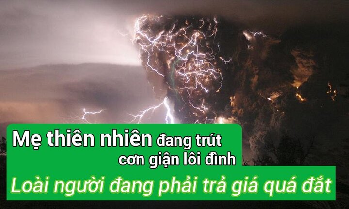 Đợt lũ ống chết chóc lịch sử: Mẹ thiên nhiên trút cơn giận lôi đình, loài người đang phải trả giá đắt