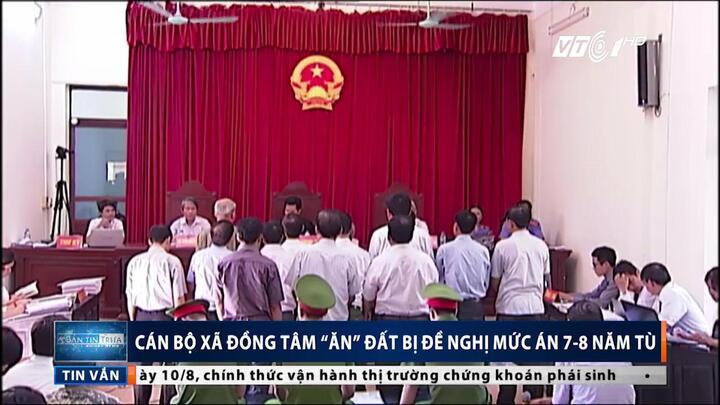 Cựu cán bộ xã Đồng Tâm 'ăn' đất bị đề nghị án mức án thế nào?