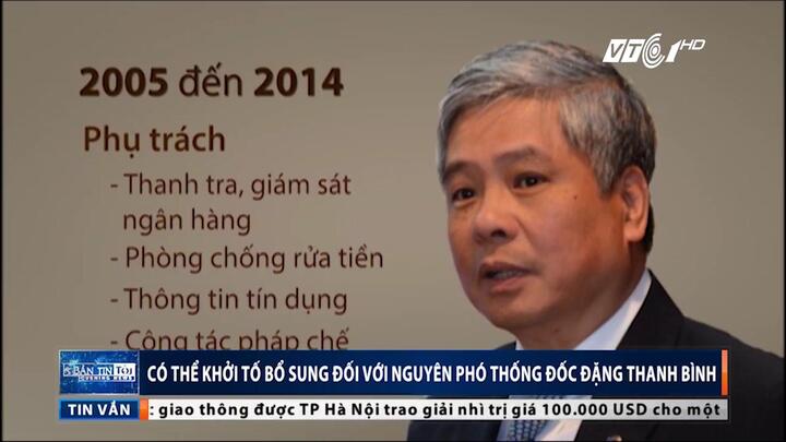 Có thể khởi tố bổ sung nguyên Phó Thống đốc Đặng Thanh Bình