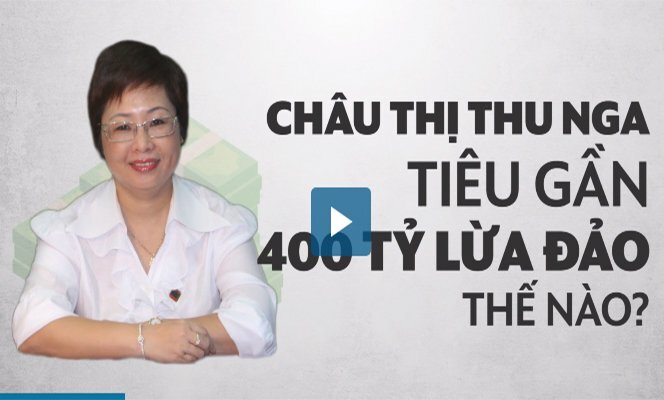 Châu Thị Thu Nga tiêu gần 400 tỷ đồng lừa đảo của khách hàng thế nào?