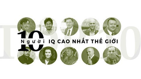 Những thiên tài sở hữu IQ cao nhất thế giới