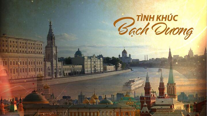 Trực tiếp: Chương trình nghệ thuật 'Tình khúc Bạch Dương' kỷ niệm 100 năm Cách mạng Tháng Mười Nga